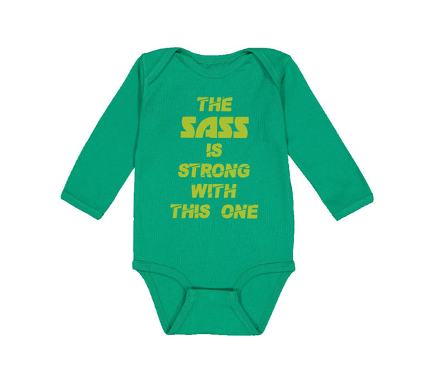 Long Sleeve Bodysuit Baby The Sass Is Strong with This 1 Sassy Funny Humor