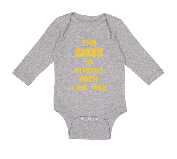 Long Sleeve Bodysuit Baby The Sass Is Strong with This 1 Sassy Funny Humor