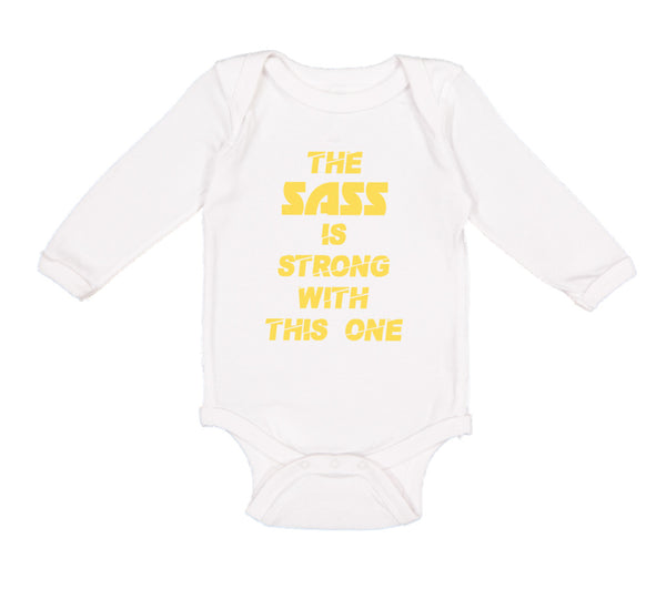 Long Sleeve Bodysuit Baby The Sass Is Strong with This 1 Sassy Funny Humor