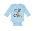 Long Sleeve Bodysuit Baby You Had Me at Aloha Hawaii Boy & Girl Clothes Cotton