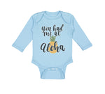 Long Sleeve Bodysuit Baby You Had Me at Aloha Hawaii Boy & Girl Clothes Cotton