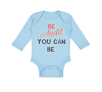 Long Sleeve Bodysuit Baby Be Audit You Can Be Funny Humor Boy & Girl Clothes - Cute Rascals