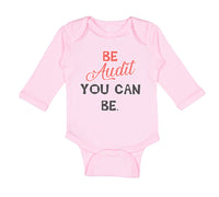 Long Sleeve Bodysuit Baby Be Audit You Can Be Funny Humor Boy & Girl Clothes - Cute Rascals