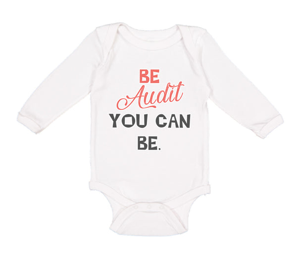 Long Sleeve Bodysuit Baby Be Audit You Can Be Funny Humor Boy & Girl Clothes - Cute Rascals