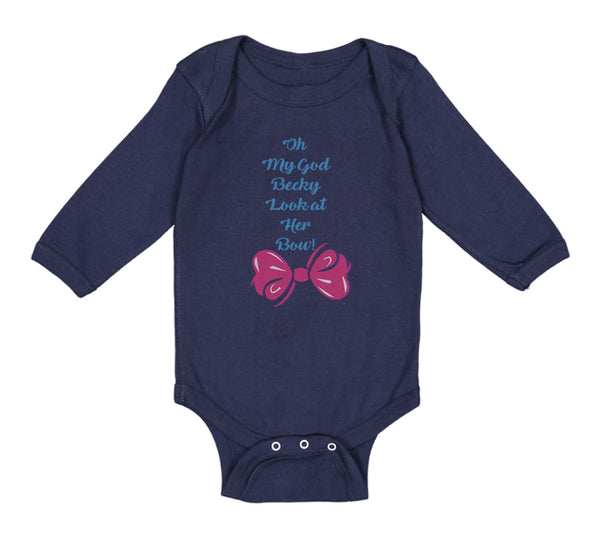 Long Sleeve Bodysuit Baby Oh My God Becky Look at Her Bow Funny Humor Cotton