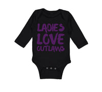 Long Sleeve Bodysuit Baby Ladies Love Outlaws Funny Humor Boy & Girl Clothes