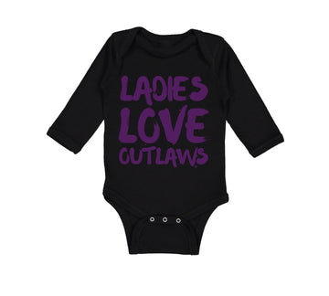 Long Sleeve Bodysuit Baby Ladies Love Outlaws Funny Humor Boy & Girl Clothes