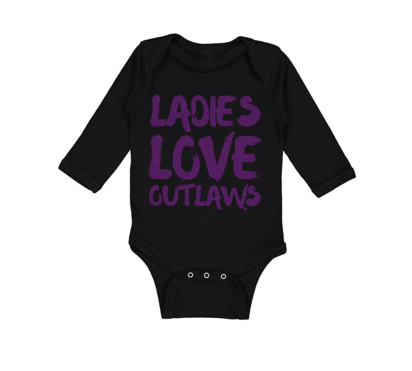 Long Sleeve Bodysuit Baby Ladies Love Outlaws Funny Humor Boy & Girl Clothes