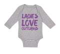 Long Sleeve Bodysuit Baby Ladies Love Outlaws Funny Humor Boy & Girl Clothes