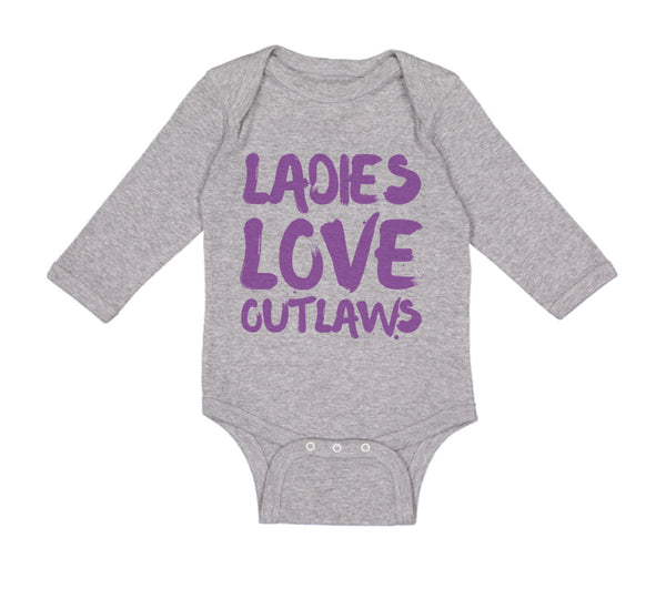 Long Sleeve Bodysuit Baby Ladies Love Outlaws Funny Humor Boy & Girl Clothes