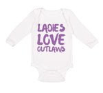 Long Sleeve Bodysuit Baby Ladies Love Outlaws Funny Humor Boy & Girl Clothes