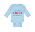 Long Sleeve Bodysuit Baby Excuse Me I Just Burped Funny Humor Boy & Girl Clothes