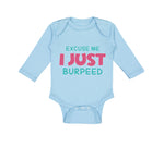 Long Sleeve Bodysuit Baby Excuse Me I Just Burped Funny Humor Boy & Girl Clothes - Cute Rascals