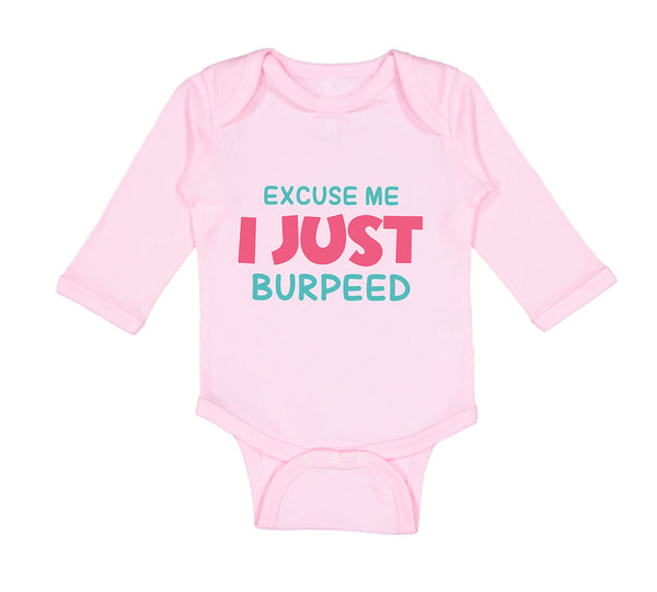Long Sleeve Bodysuit Baby Excuse Me I Just Burped Funny Humor Boy & Girl Clothes - Cute Rascals