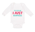 Long Sleeve Bodysuit Baby Excuse Me I Just Burped Funny Humor Boy & Girl Clothes - Cute Rascals