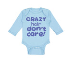 Long Sleeve Bodysuit Baby Crazy Hair Don'T Care Funny Humor Boy & Girl Clothes - Cute Rascals