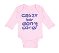 Long Sleeve Bodysuit Baby Crazy Hair Don'T Care Funny Humor Boy & Girl Clothes