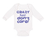Long Sleeve Bodysuit Baby Crazy Hair Don'T Care Funny Humor Boy & Girl Clothes - Cute Rascals