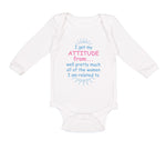 Long Sleeve Bodysuit Baby I Get My Attitude From... Pretty Much Women Cotton