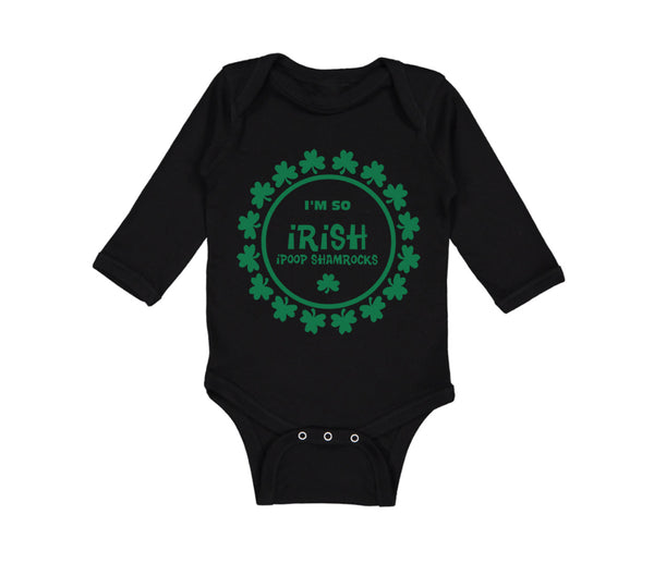 Long Sleeve Bodysuit Baby I'M So Irish I Poop Shamrocks Boy & Girl Clothes