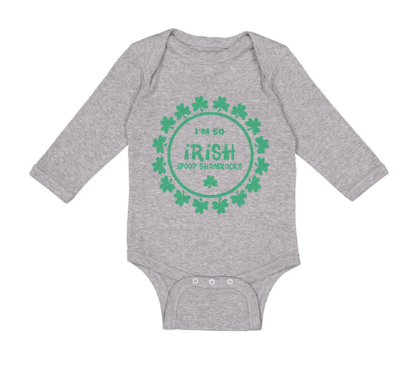 Long Sleeve Bodysuit Baby I'M So Irish I Poop Shamrocks Boy & Girl Clothes