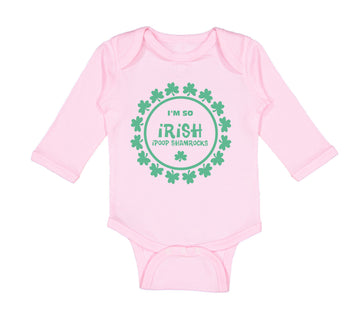 Long Sleeve Bodysuit Baby I'M So Irish I Poop Shamrocks Boy & Girl Clothes