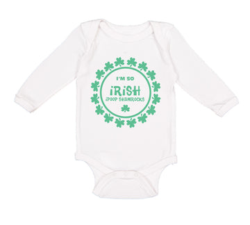 Long Sleeve Bodysuit Baby I'M So Irish I Poop Shamrocks Boy & Girl Clothes