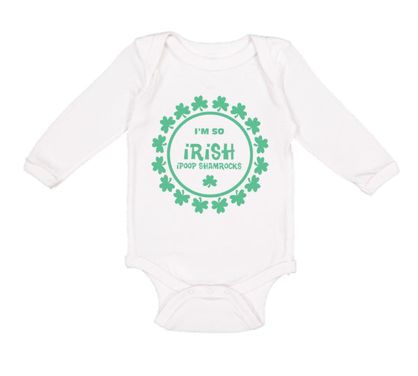 Long Sleeve Bodysuit Baby I'M So Irish I Poop Shamrocks Boy & Girl Clothes