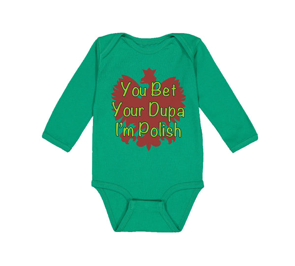 Long Sleeve Bodysuit Baby You Bet Your Dupa I'M Polish Boy & Girl Clothes Cotton
