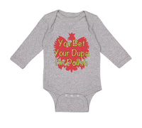 Long Sleeve Bodysuit Baby You Bet Your Dupa I'M Polish Boy & Girl Clothes Cotton
