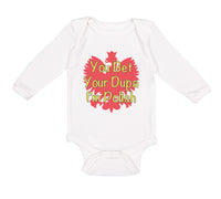 Long Sleeve Bodysuit Baby You Bet Your Dupa I'M Polish Boy & Girl Clothes Cotton