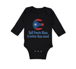 Long Sleeve Bodysuit Baby Half Puerto Rican Is Better than None Cotton - Cute Rascals