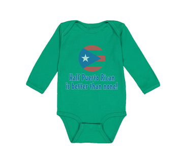 Long Sleeve Bodysuit Baby Half Puerto Rican Is Better than None Cotton