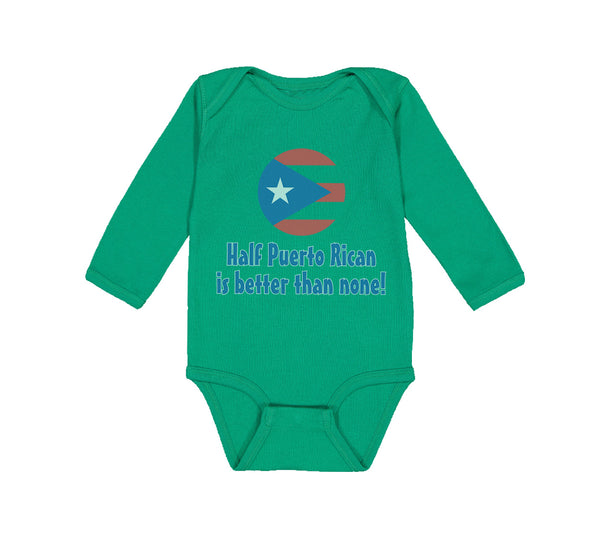 Long Sleeve Bodysuit Baby Half Puerto Rican Is Better than None Cotton - Cute Rascals