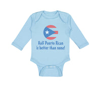 Long Sleeve Bodysuit Baby Half Puerto Rican Is Better than None Cotton - Cute Rascals