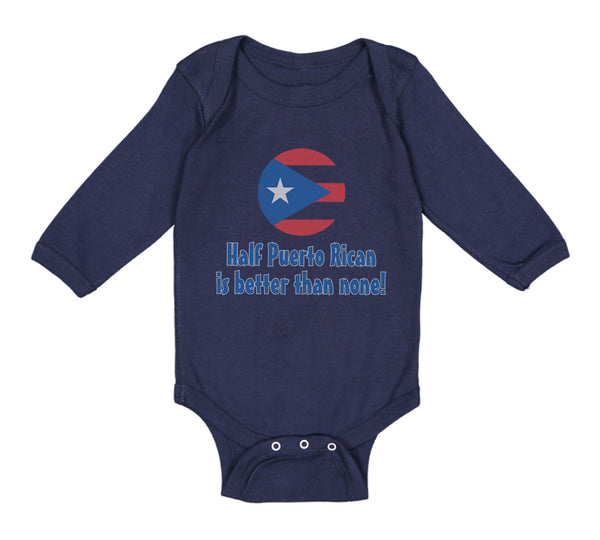 Long Sleeve Bodysuit Baby Half Puerto Rican Is Better than None Cotton - Cute Rascals