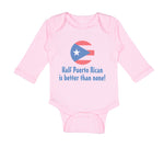 Long Sleeve Bodysuit Baby Half Puerto Rican Is Better than None Cotton - Cute Rascals