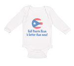 Long Sleeve Bodysuit Baby Half Puerto Rican Is Better than None Cotton - Cute Rascals