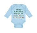 Long Sleeve Bodysuit Baby I'M So Adorable I Must Be Italian Italy A Cotton