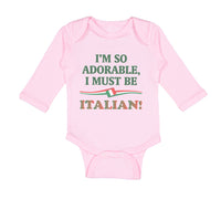 Long Sleeve Bodysuit Baby I'M So Adorable I Must Be Italian Italy A Cotton
