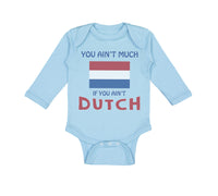 Long Sleeve Bodysuit Baby You Aren'T Much If You Aren'T Dutch Boy & Girl Clothes