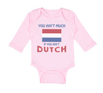 Long Sleeve Bodysuit Baby You Aren'T Much If You Aren'T Dutch Boy & Girl Clothes