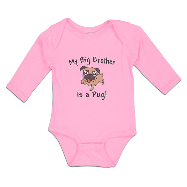 Long Sleeve Bodysuit Baby My Big Brother Pug! Pet Animal Dog Tongue Cotton