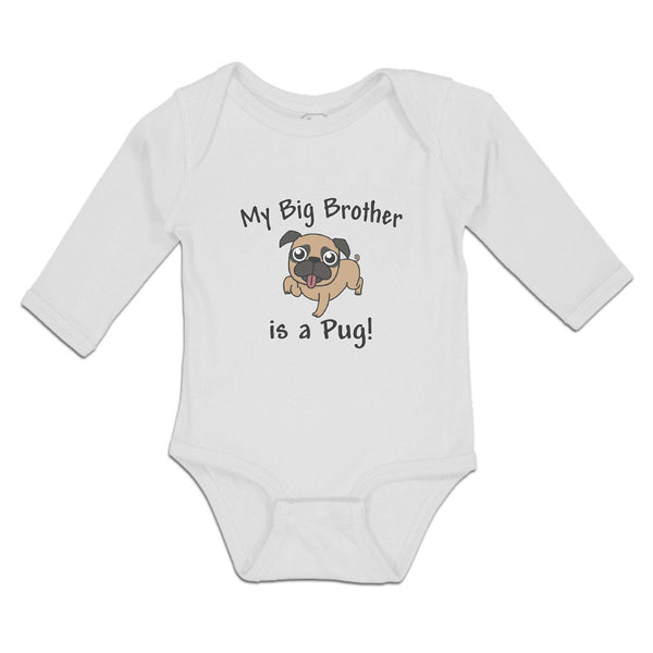 Long Sleeve Bodysuit Baby My Big Brother Pug! Pet Animal Dog Tongue Cotton