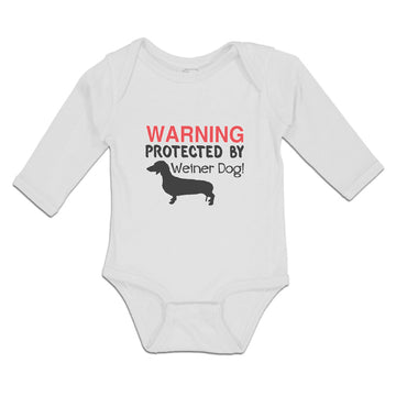 Long Sleeve Bodysuit Baby Warning Protected by Weiner Dog! Boy & Girl Clothes