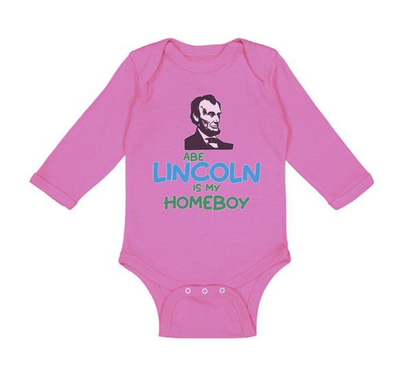 Long Sleeve Bodysuit Baby Abe Lincoln Is My Homeboy Boy & Girl Clothes Cotton - Cute Rascals