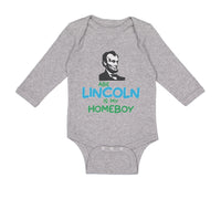 Long Sleeve Bodysuit Baby Abe Lincoln Is My Homeboy Boy & Girl Clothes Cotton - Cute Rascals