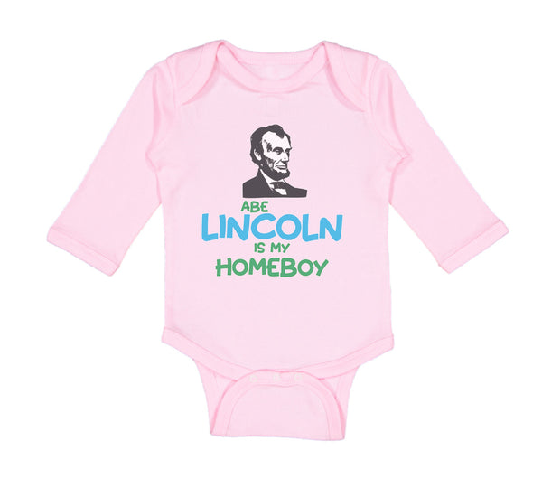 Long Sleeve Bodysuit Baby Abe Lincoln Is My Homeboy Boy & Girl Clothes Cotton - Cute Rascals