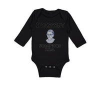 Long Sleeve Bodysuit Baby I Dissent Notorious R.B.G Ruth Bader Ginsburg Cotton - Cute Rascals