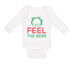 Long Sleeve Bodysuit Baby Feel The Bern Bernie Sanders Boy & Girl Clothes Cotton - Cute Rascals